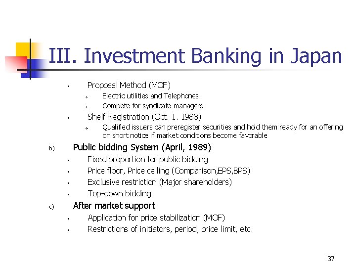 III. Investment Banking in Japan • Proposal Method (MOF) v v • Electric utilities