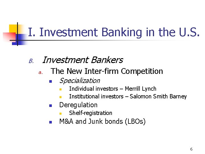 I. Investment Banking in the U. S. B. Investment Bankers a. The New Inter-firm