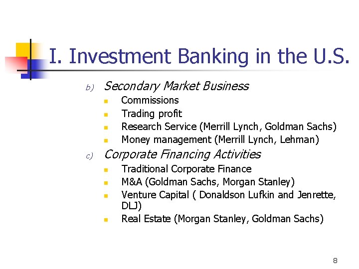 I. Investment Banking in the U. S. b) Secondary Market Business n n c)