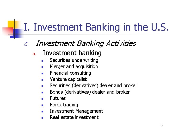 I. Investment Banking in the U. S. C. Investment Banking Activities a. Investment banking
