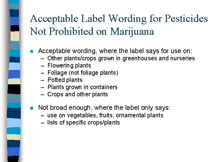 Acceptable Label Wording for Pesticides Not Prohibited on Marijuana n Acceptable wording, where the
