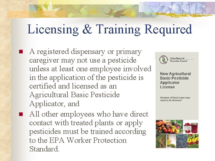 Licensing & Training Required n n A registered dispensary or primary caregiver may not