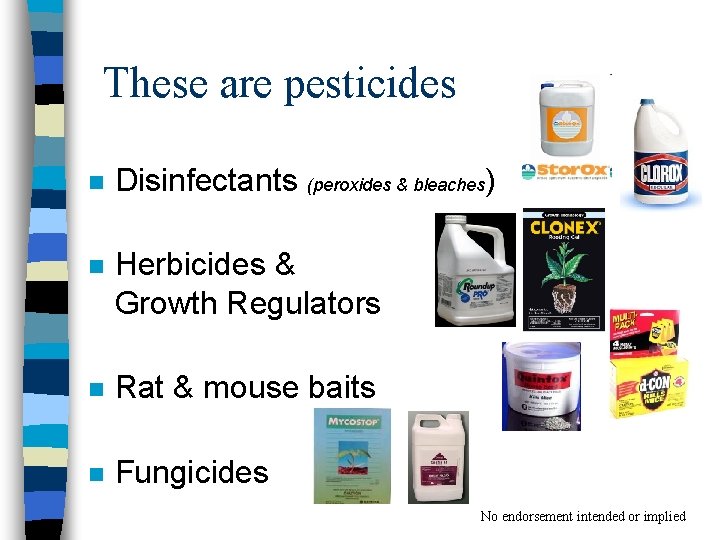 These are pesticides n Disinfectants (peroxides & bleaches) n Herbicides & Growth Regulators n