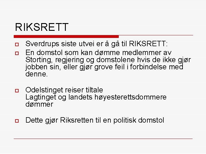 RIKSRETT o o Sverdrups siste utvei er å gå til RIKSRETT: En domstol som