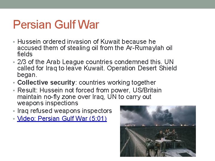 Persian Gulf War • Hussein ordered invasion of Kuwait because he • • •