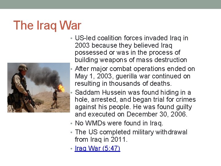 The Iraq War • US-led coalition forces invaded Iraq in • • • 2003