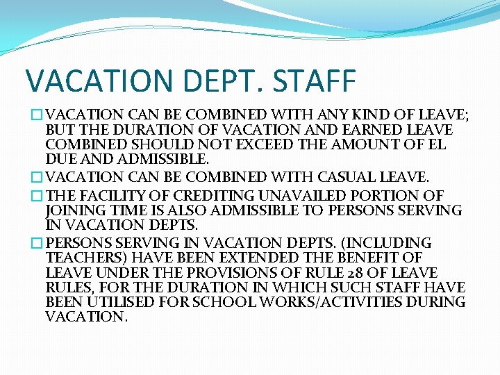 VACATION DEPT. STAFF �VACATION CAN BE COMBINED WITH ANY KIND OF LEAVE; BUT THE