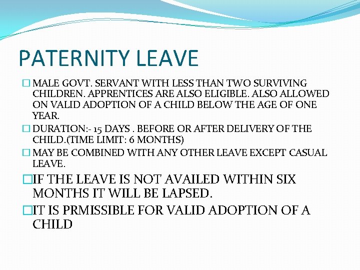 PATERNITY LEAVE � MALE GOVT. SERVANT WITH LESS THAN TWO SURVIVING CHILDREN. APPRENTICES ARE