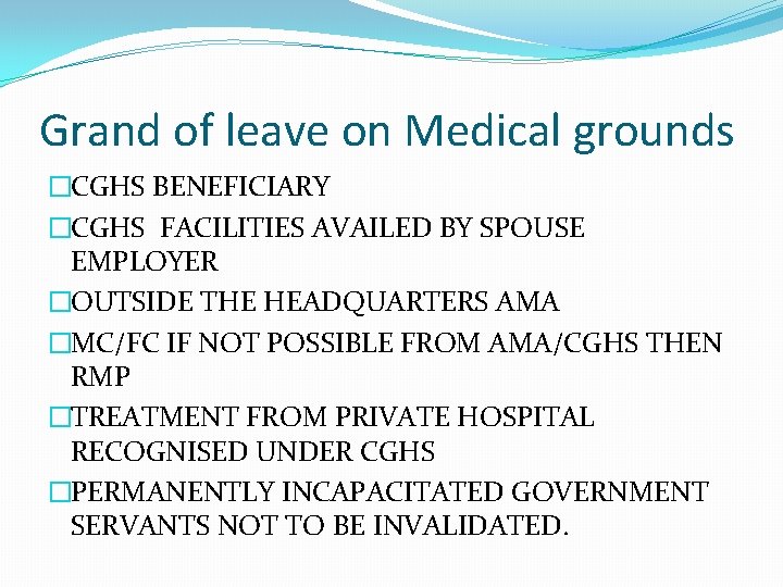 Grand of leave on Medical grounds �CGHS BENEFICIARY �CGHS FACILITIES AVAILED BY SPOUSE EMPLOYER