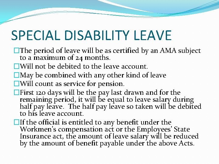 SPECIAL DISABILITY LEAVE �The period of leave will be as certified by an AMA