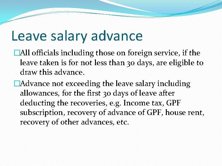 Leave salary advance �All officials including those on foreign service, if the leave taken