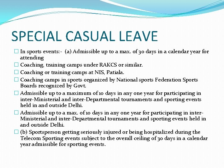 SPECIAL CASUAL LEAVE � In sports events: - (a) Admissible up to a max.