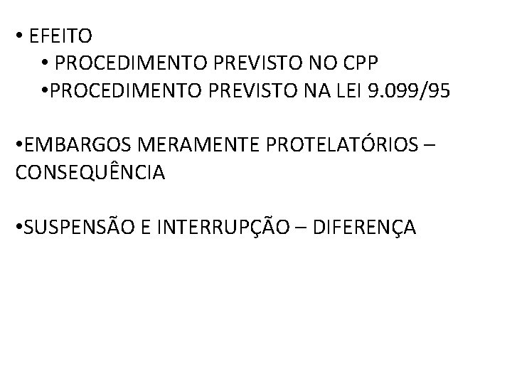  • EFEITO • PROCEDIMENTO PREVISTO NO CPP • PROCEDIMENTO PREVISTO NA LEI 9.