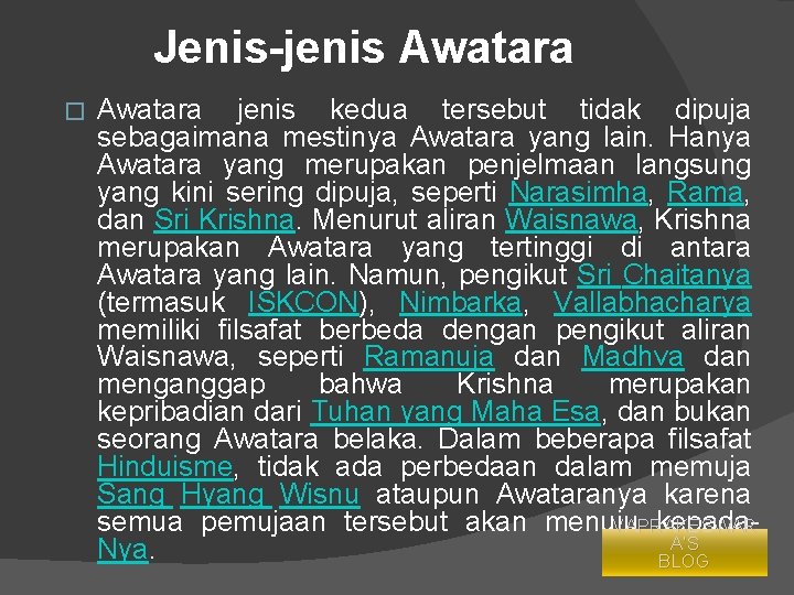 Jenis-jenis Awatara � Awatara jenis kedua tersebut tidak dipuja sebagaimana mestinya Awatara yang lain.