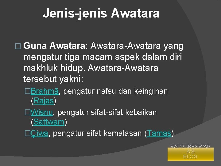 Jenis-jenis Awatara � Guna Awatara: Awatara-Awatara yang mengatur tiga macam aspek dalam diri makhluk