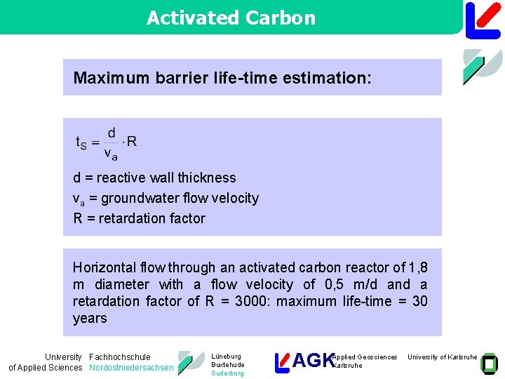 Activated Carbon Maximum barrier life-time estimation: d = reactive wall thickness va = groundwater
