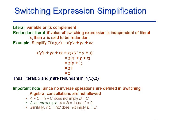 Switching Expression Simplification Literal: variable or its complement Redundant literal: if value of switching