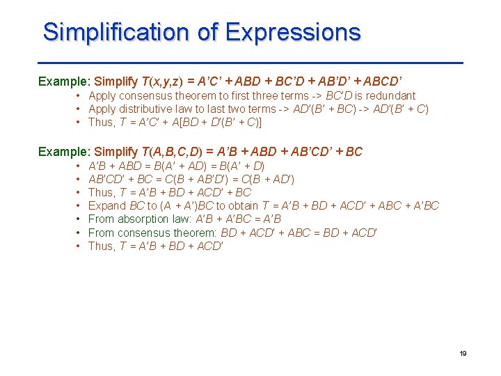 Simplification of Expressions Example: Simplify T(x, y, z) = A’C’ + ABD + BC’D