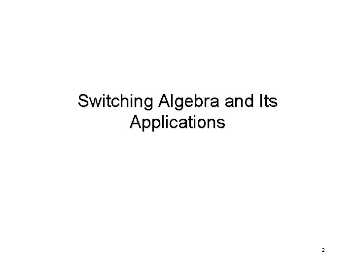 Switching Algebra and Its Applications 2 