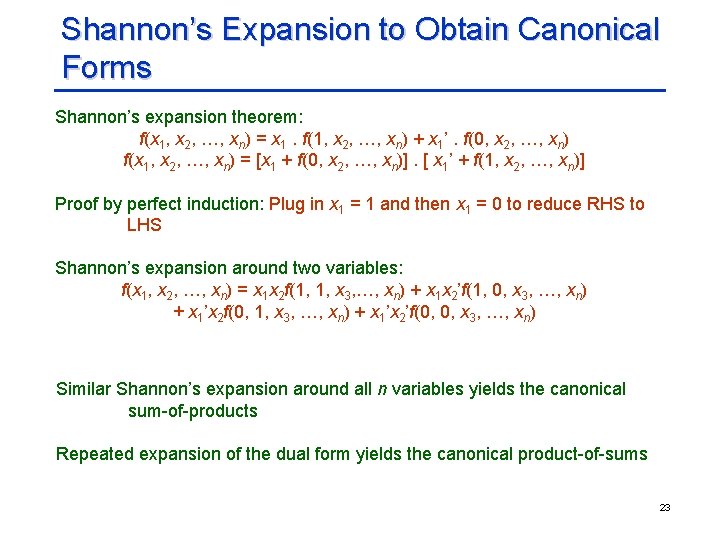 Shannon’s Expansion to Obtain Canonical Forms Shannon’s expansion theorem: f(x 1, x 2, …,