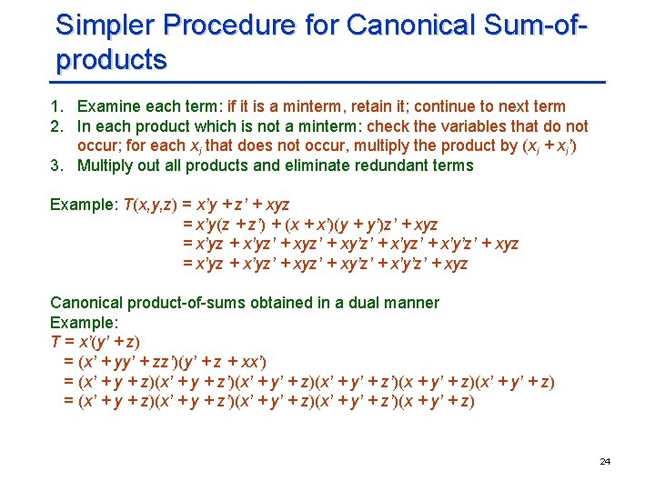 Simpler Procedure for Canonical Sum-ofproducts 1. Examine each term: if it is a minterm,