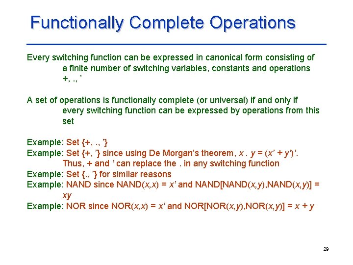 Functionally Complete Operations Every switching function can be expressed in canonical form consisting of