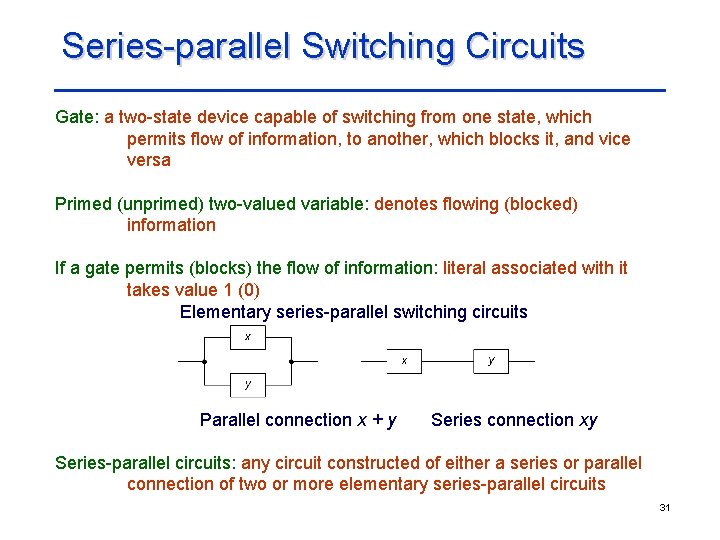 Series-parallel Switching Circuits Gate: a two-state device capable of switching from one state, which