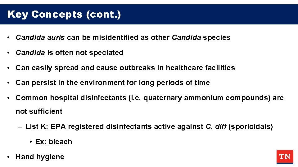 Key Concepts (cont. ) • Candida auris can be misidentified as other Candida species