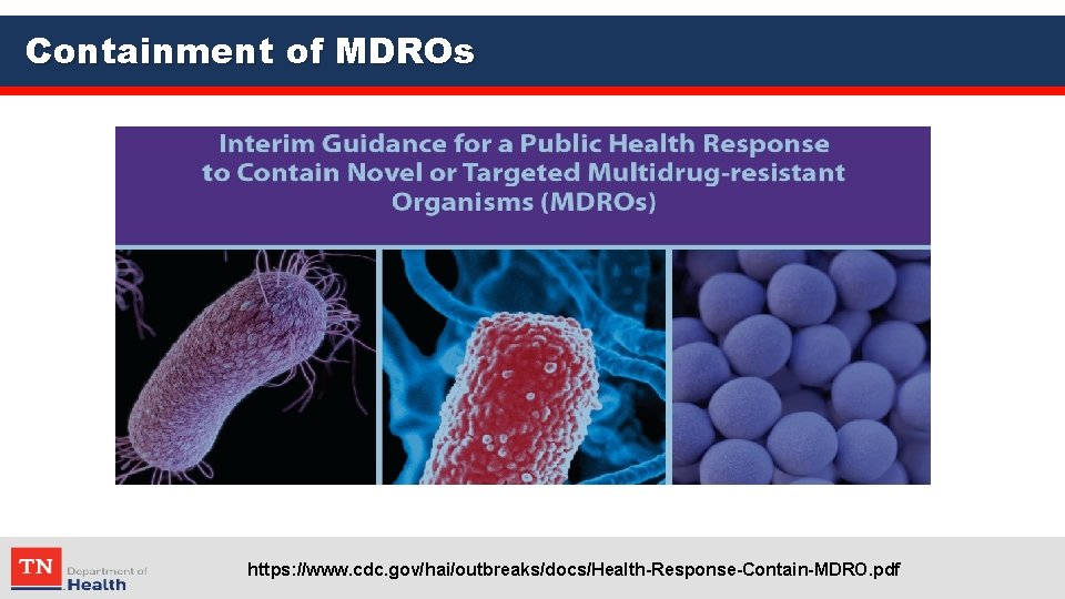 Containment of MDROs https: //www. cdc. gov/hai/outbreaks/docs/Health-Response-Contain-MDRO. pdf 