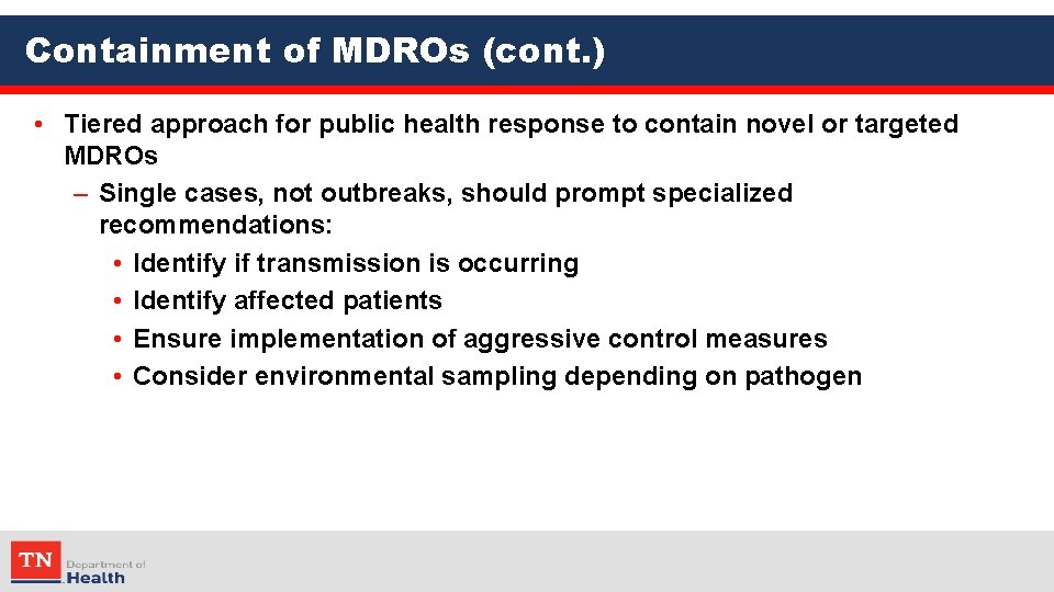 Containment of MDROs (cont. ) • Tiered approach for public health response to contain