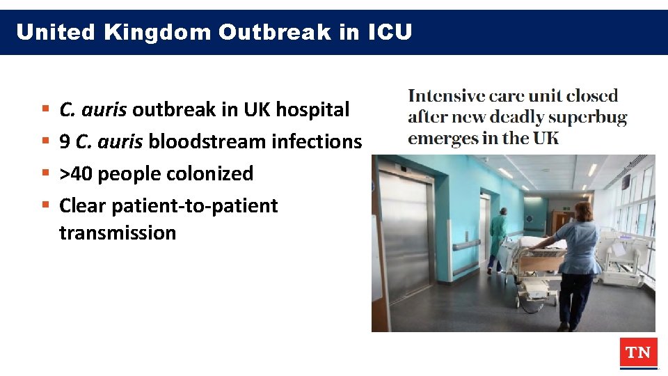 United Kingdom Outbreak in ICU § § C. auris outbreak in UK hospital 9