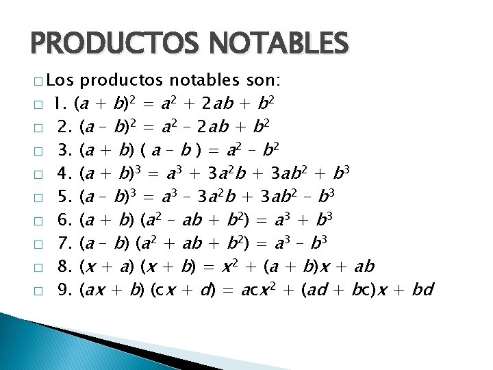 PRODUCTOS NOTABLES � Los productos notables son: � 1. (a + b)2 = a