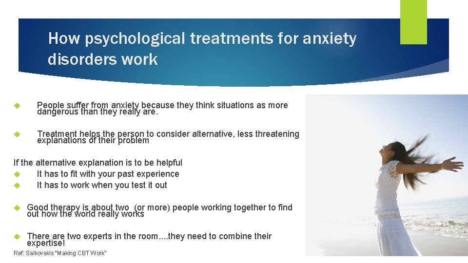 How psychological treatments for anxiety disorders work People suffer from anxiety because they think