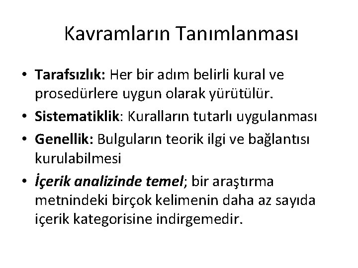 Kavramların Tanımlanması • Tarafsızlık: Her bir adım belirli kural ve prosedürlere uygun olarak yürütülür.