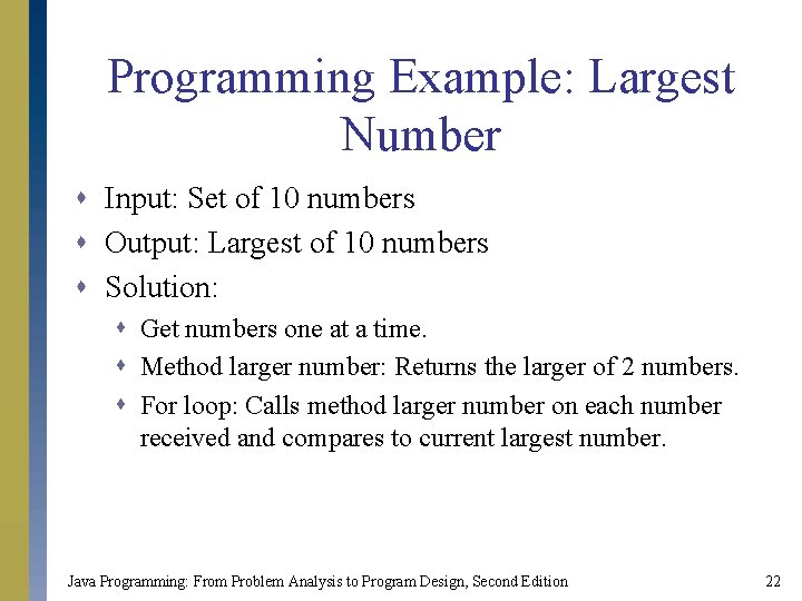Programming Example: Largest Number s Input: Set of 10 numbers s Output: Largest of