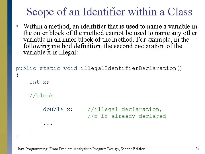 Scope of an Identifier within a Class s Within a method, an identifier that