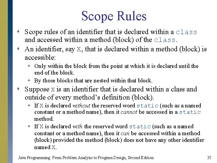 Scope Rules s Scope rules of an identifier that is declared within a class
