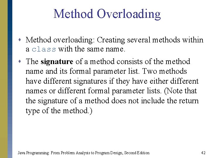Method Overloading s Method overloading: Creating several methods within a class with the same