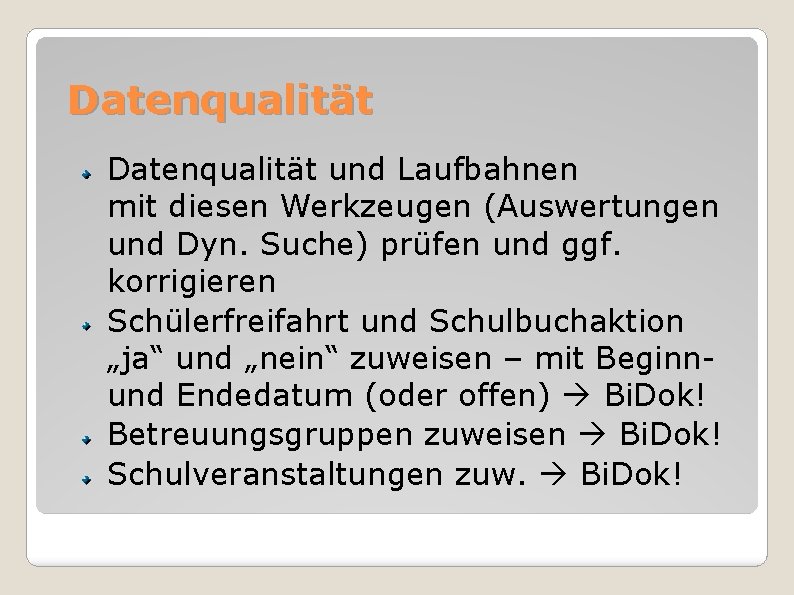 Datenqualität und Laufbahnen mit diesen Werkzeugen (Auswertungen und Dyn. Suche) prüfen und ggf. korrigieren