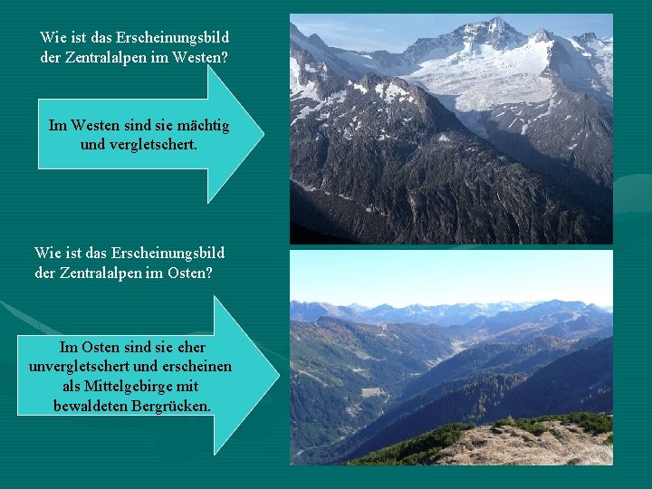 Wie ist das Erscheinungsbild der Zentralalpen im Westen? Im Westen sind sie mächtig und