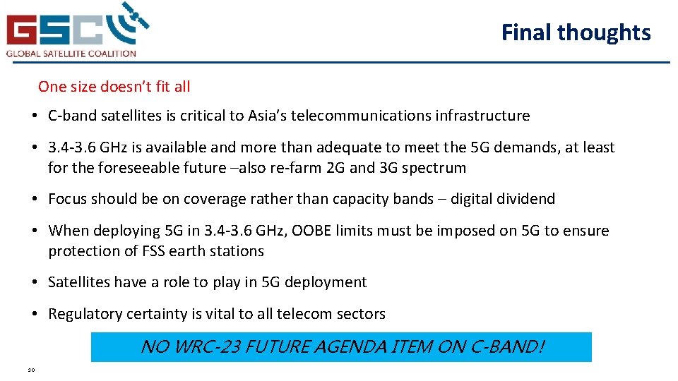 Final thoughts One size doesn’t fit all • C-band satellites is critical to Asia’s