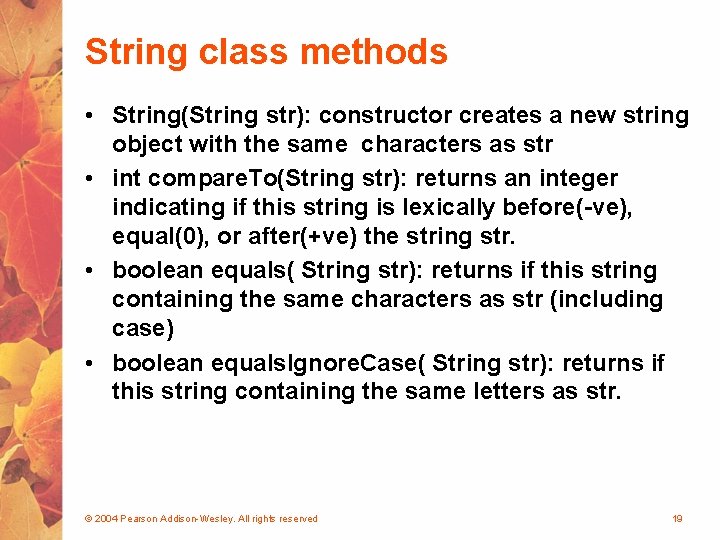 String class methods • String(String str): constructor creates a new string object with the