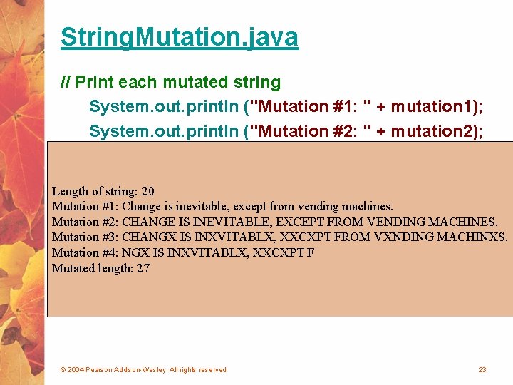 String. Mutation. java // Print each mutated string System. out. println ("Mutation #1: "