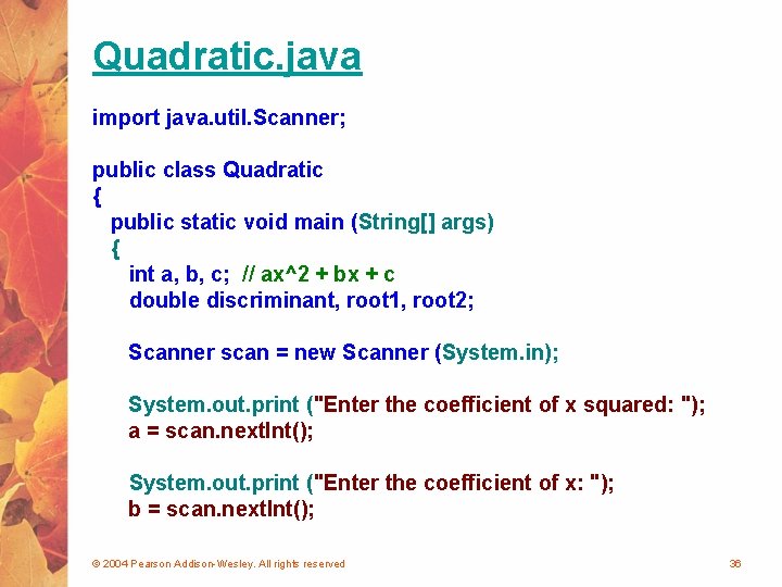 Quadratic. java import java. util. Scanner; public class Quadratic { public static void main
