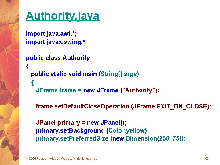 Authority. java import java. awt. *; import javax. swing. *; public class Authority {