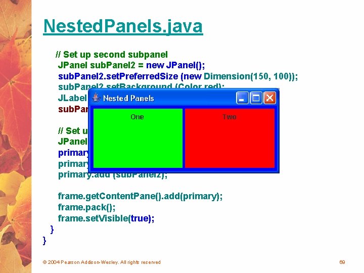 Nested. Panels. java // Set up second subpanel JPanel sub. Panel 2 = new