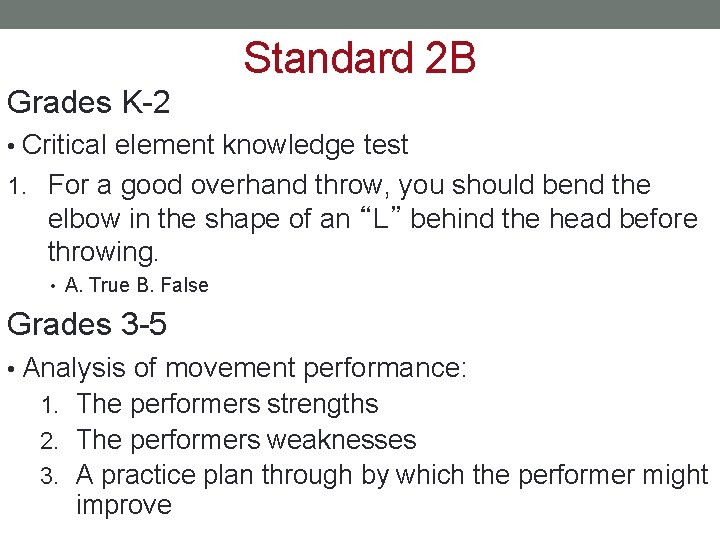 Standard 2 B Grades K-2 • Critical element knowledge test 1. For a good