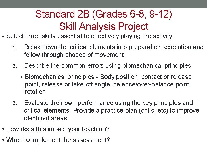 Standard 2 B (Grades 6 -8, 9 -12) Skill Analysis Project • Select three