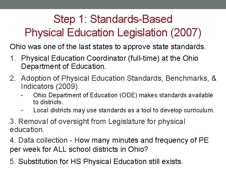 Step 1: Standards-Based Physical Education Legislation (2007) Ohio was one of the last states