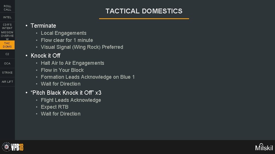 ROLL CALL TACTICAL DOMESTICS INTEL CDR’S INTENT MISSION OVERVIE W TAC DOMS C 2